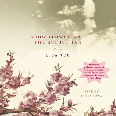 Snow Flower and the Secret Fan: A Novel Audibook, by Lisa See