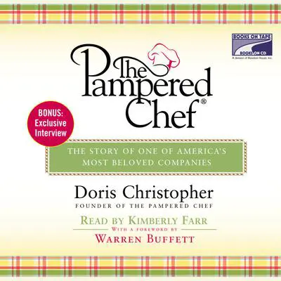 The Pampered Chef: The Story of One of America's Most Beloved Companies Audibook, by Doris Christopher