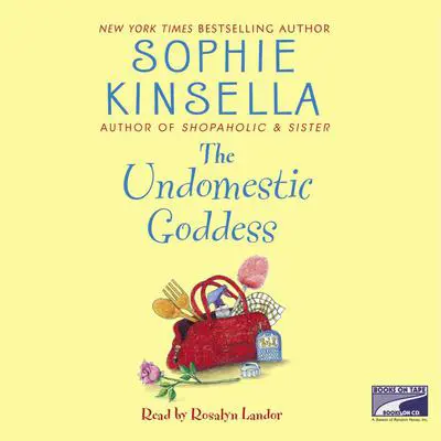 The Undomestic Goddess Audibook, by Sophie Kinsella