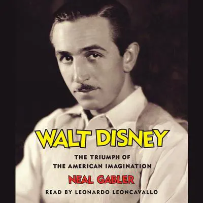 Walt Disney: The Triumph of the American Imagination Audibook, by Neal Gabler