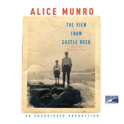 The View from Castle Rock Audibook, by Alice Munro