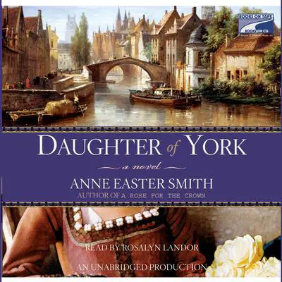 Daughter of York Audibook, by Anne Easter Smith