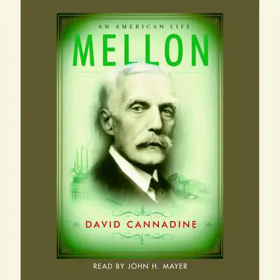 Mellon: An American Life Audibook, by David Cannadine