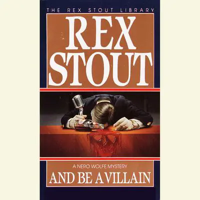And Be a Villain Audibook, by Rex Stout