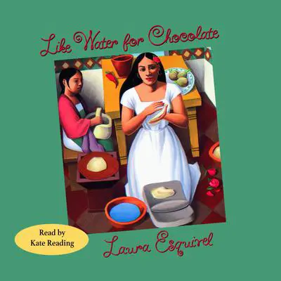 Like Water for Chocolate Audibook, by Laura Esquivel