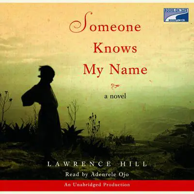 Someone Knows My Name Audibook, by Lawrence Hill
