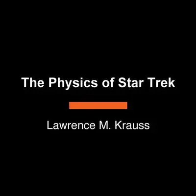 The Physics of Star Trek Audibook, by Lawrence M. Krauss