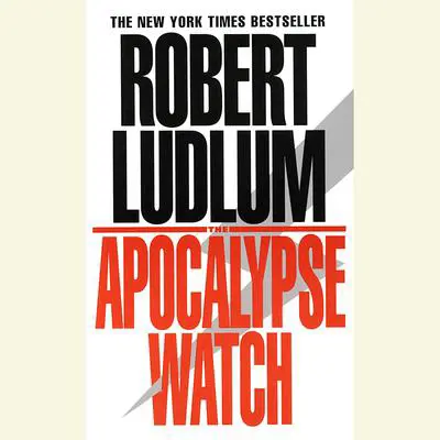 The Apocalypse Watch: A Novel Audibook, by Robert Ludlum