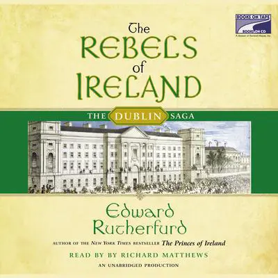 The Rebels of Ireland: The Dublin Saga Audibook, by Edward Rutherfurd