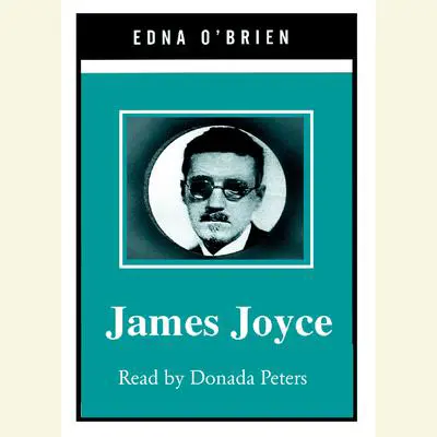 James Joyce Audibook, by Edna O’Brien