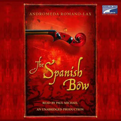 The Spanish Bow Audibook, by Andromeda Romano-Lax
