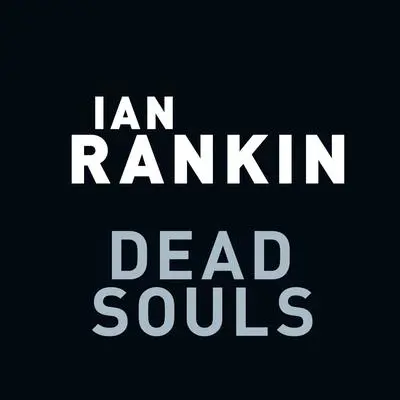Dead Souls: An Inspector Rebus Novel Audibook, by Ian Rankin