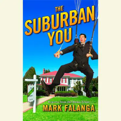 The Suburban You: Reports from the Home Front Audibook, by Mark Falanga