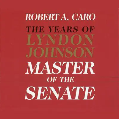 Master of the Senate: The Years of Lyndon Johnson, Volume III (Part 2 of a 3-Part Recording) Audibook, by Robert A. Caro
