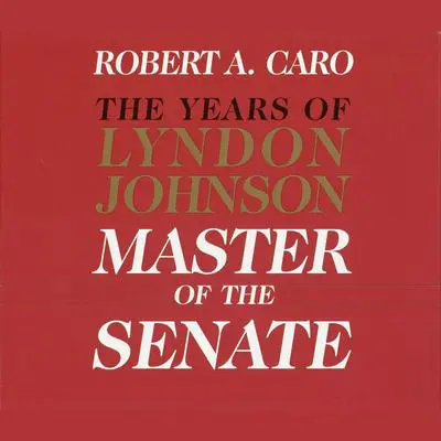 Master of the Senate: The Years of Lyndon Johnson, Volume III (Part 3 of a 3-Part Recording) Audibook, by Robert A. Caro