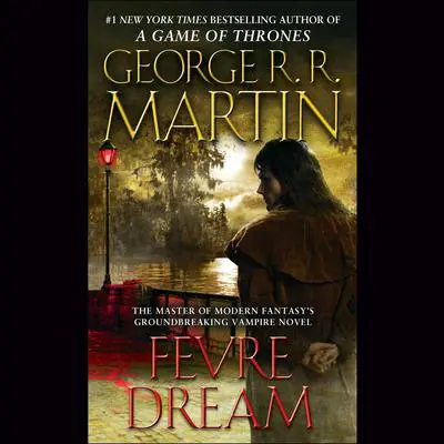 Fevre Dream Audibook, by George R. R. Martin