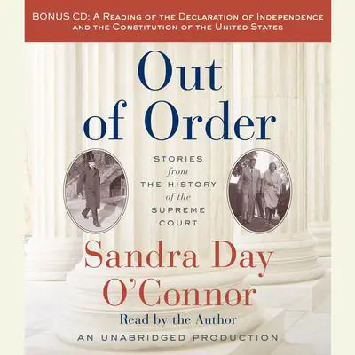 Out of Order: Stories from the History of the Supreme Court Audibook, by Sandra Day O’Connor