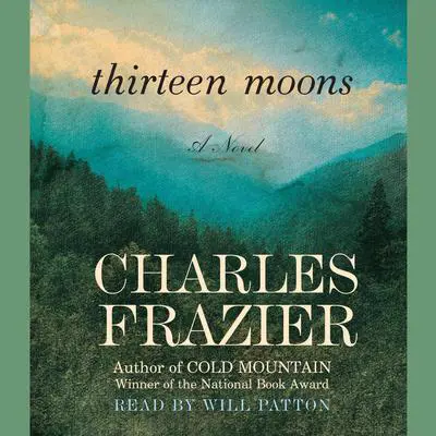 Thirteen Moons: A Novel Audibook, by Charles Frazier