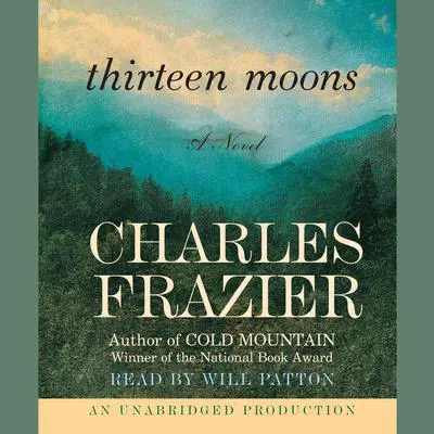 Thirteen Moons: A Novel Audibook, by Charles Frazier