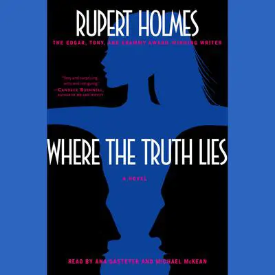 Where the Truth Lies: A Novel Audibook, by Rupert Holmes