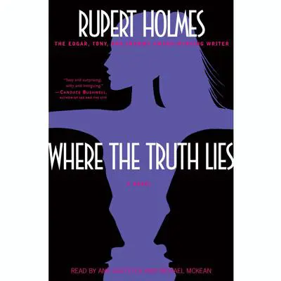 Where the Truth Lies: A Novel Audibook, by Rupert Holmes