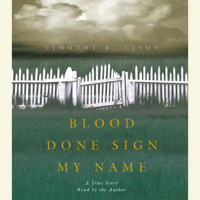 Blood Done Sign My Name: A True Story Audibook, by Timothy B. Tyson