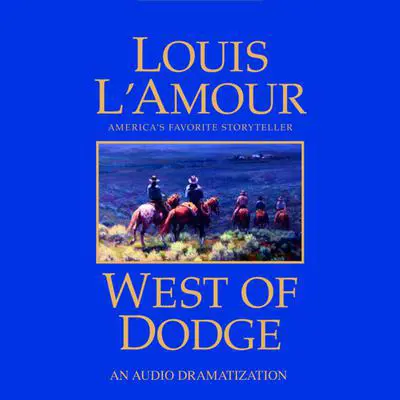 West of Dodge Audibook, by Louis L’Amour