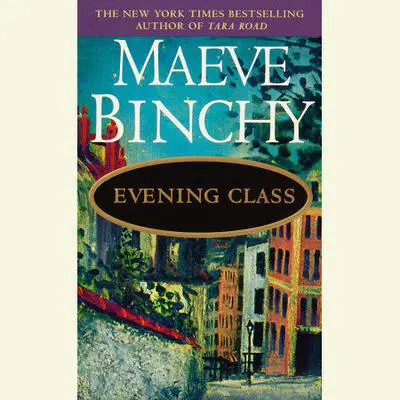 Evening Class Audibook, by Maeve Binchy