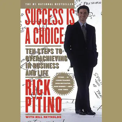 Success Is a Choice: Ten Steps to Overachieving in Business and Life Audibook, by Rick Pitino
