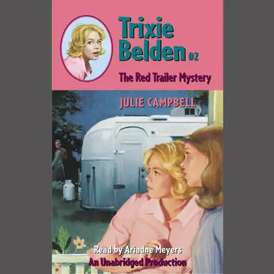 The Red Trailer Mystery: Trixie Belden Audibook, by Julie Campbell