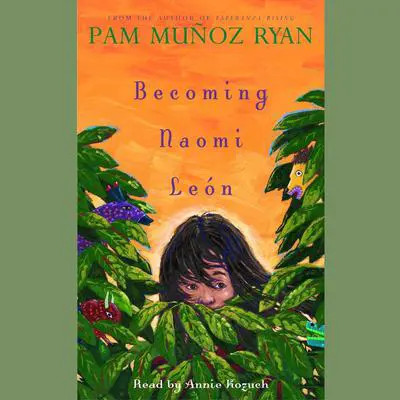 Becoming Naomi Leon Audibook, by Pam Muñoz Ryan