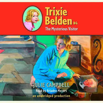 The Mysterious Visitor: Trixie Belden: Trixie Belden #4 Audibook, by Julie Campbell