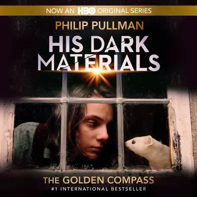 His Dark Materials: The Golden Compass (Book 1) Audibook, by Philip Pullman