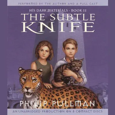 The Subtle Knife: His Dark Materials Audibook, by Philip Pullman