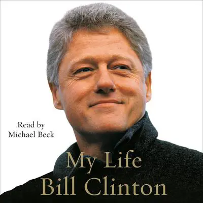 My Life (complete) Audibook, by Bill Clinton
