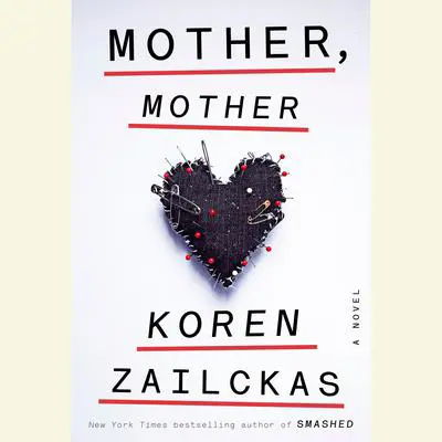 Mother, Mother: A Novel Audibook, by Koren Zailckas