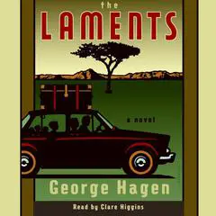 The Laments: A Novel Audibook, by George Hagen