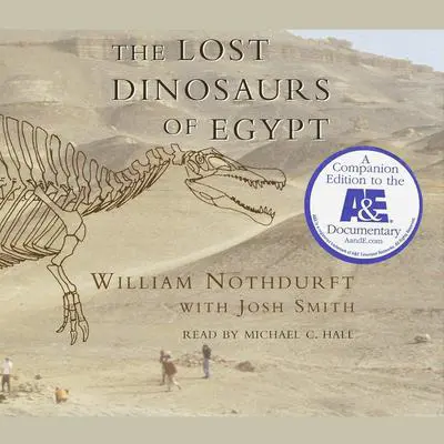 The Lost Dinosaurs of Egypt Audibook, by William Nothdurft