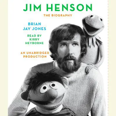 Jim Henson: The Biography Audibook, by Brian Jay Jones