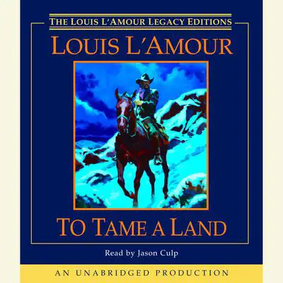 To Tame a Land Audibook, by Louis L’Amour