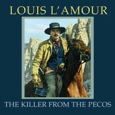 The Killer from the Pecos Audibook, by Louis L’Amour