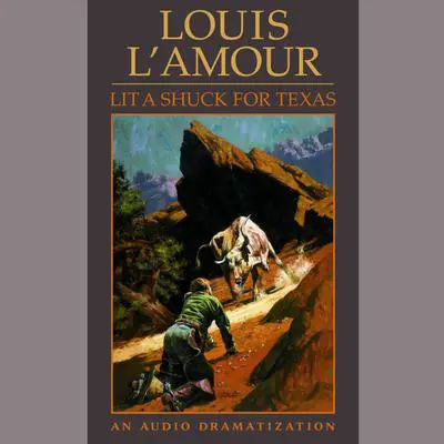 Lit a Shuck for Texas Audibook, by Louis L’Amour
