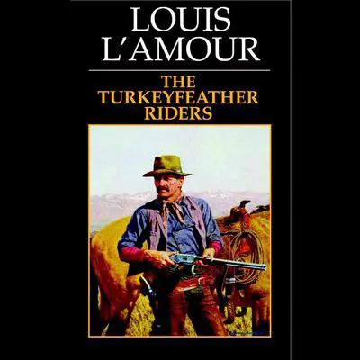 Turkeyfeather Riders Audibook, by Louis L’Amour