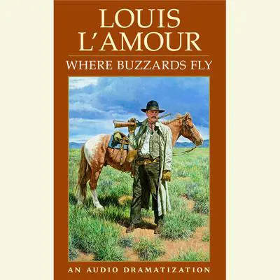 Where Buzzards Fly Audibook, by Louis L’Amour