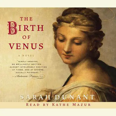The Birth of Venus: A Novel Audibook, by Sarah Dunant