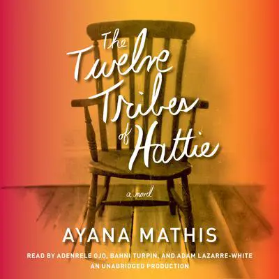 The Twelve Tribes of Hattie (Oprah's Book Club 2.0): Oprah's Book Club 2.0 Audibook, by Ayana Mathis