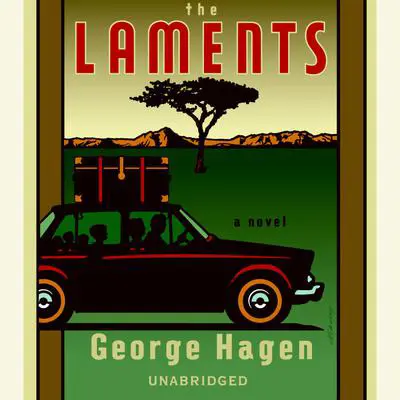 The Laments: A Novel Audibook, by George Hagen