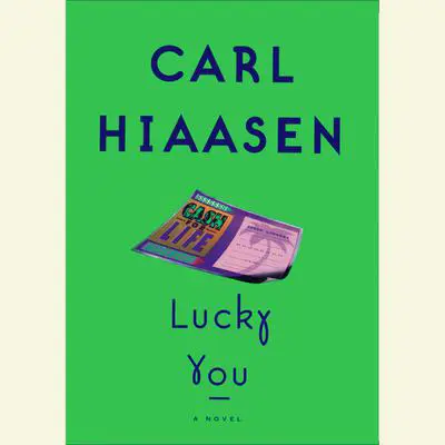 Lucky You Audibook, by Carl Hiaasen