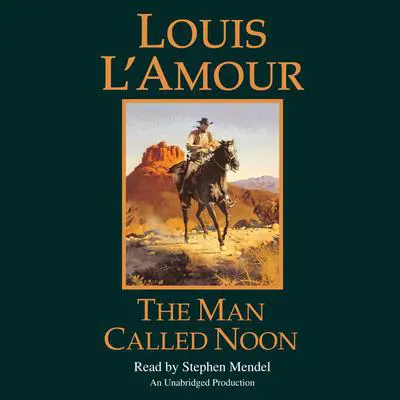 The Man Called Noon Audibook, by Louis L’Amour