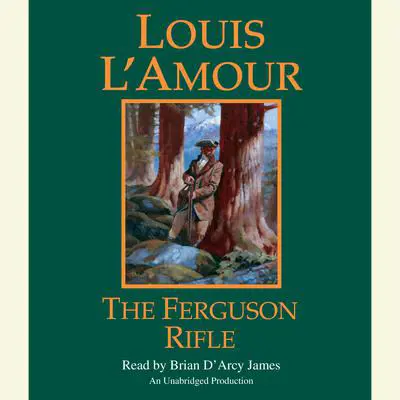 The Ferguson Rifle (Louis L'Amour's Lost Treasures): A Novel Audibook, by Louis L’Amour